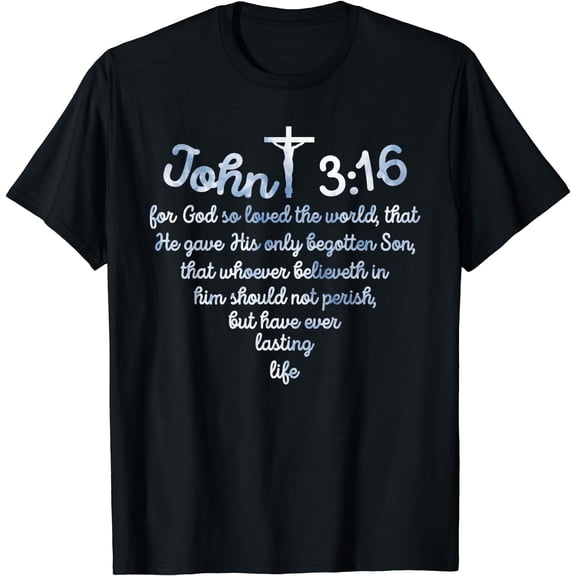 John 3:16 For God So Loved The World Jesus T-Shirt