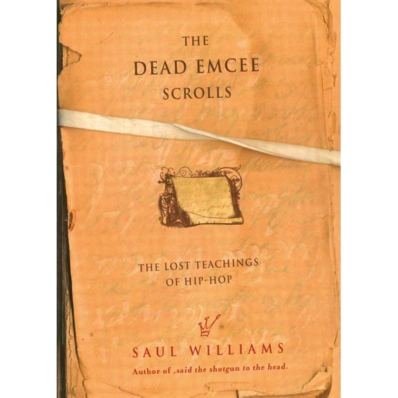 The Dead Emcee Scrolls: The Lost Teachings of Hip-Hop, (Paperback)