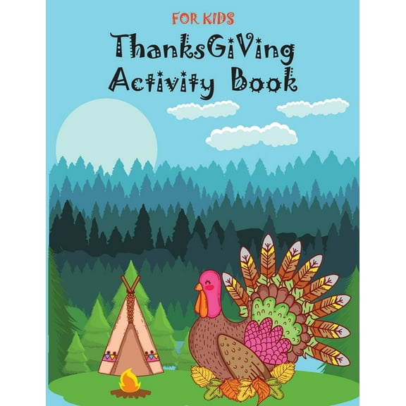 Thanksgiving Activity Book for Kids: Super Fun Thanksgiving Activities, Coloring Pages, Mazes, Brain Games, Word Search,, (Paperback)