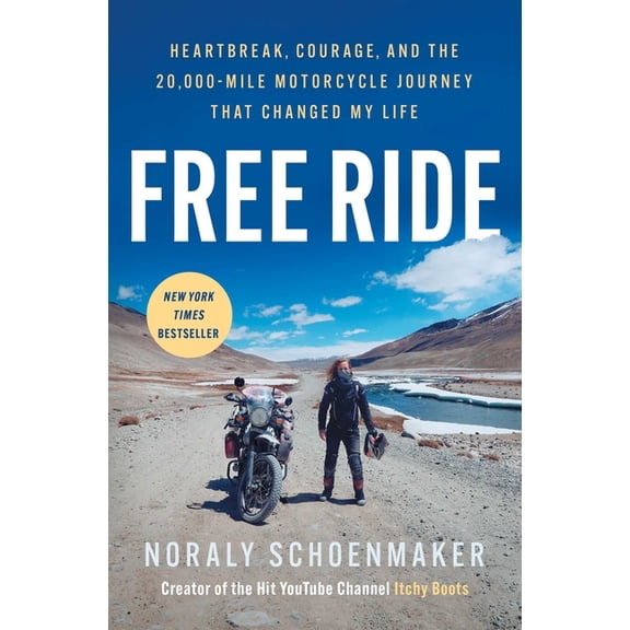 Free Ride: Heartbreak, Courage, and the 20,000-Mile Motorcycle Journey That Changed My Life, (Paperback)