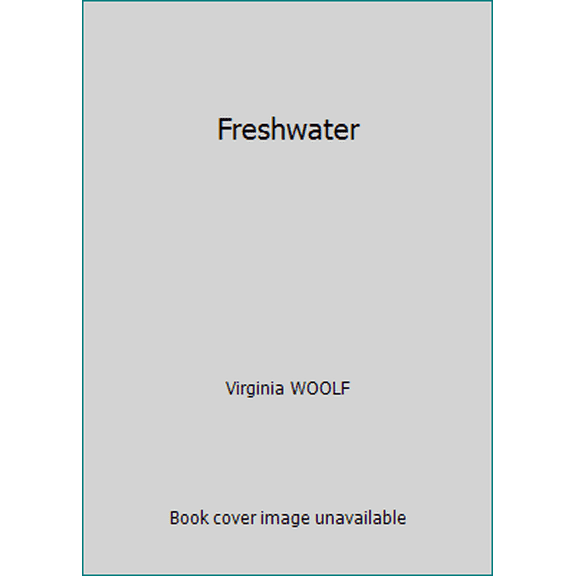 Pre-Owned Freshwater (Hardcover) 0151334870 9780151334872