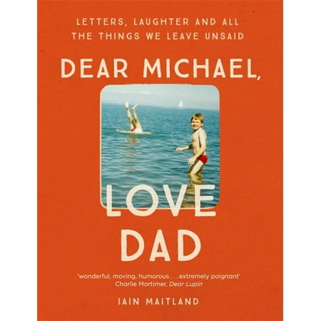Dear Michael Love Dad Letters Laughter And All The Things We Leave Unsaid Walmart Com