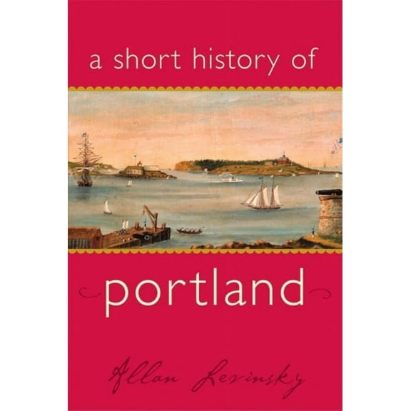 Short Histories: A Short History of Portland (Paperback)