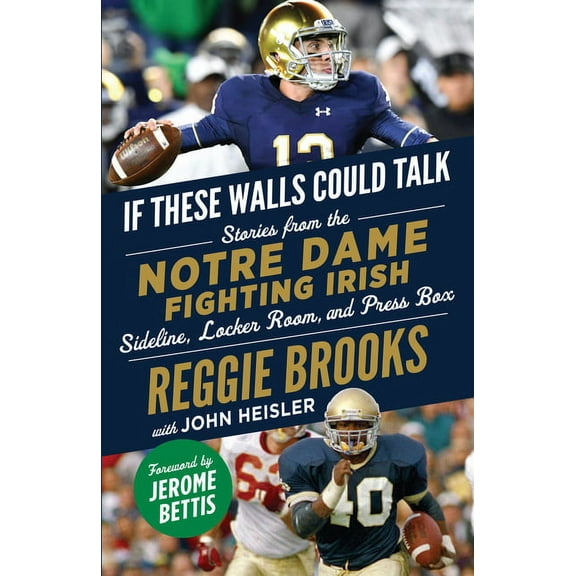 If These Walls Could Talk If These Walls Could Talk: Notre Dame Fighting Irish: Stories from the Notre Dame Fighting Irish Sideline, Locker Room, , (Paperback)