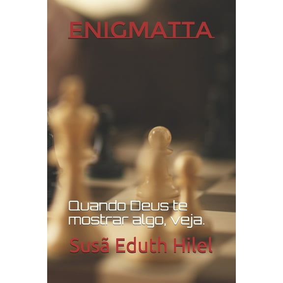 Susã Eduth: Enigmatta: Quando Deus te mostrar algo, veja. (Series #6) (Paperback)