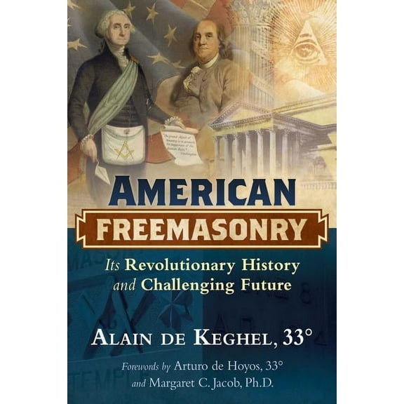 American Freemasonry : Its Revolutionary History and Challenging Future (Hardcover)