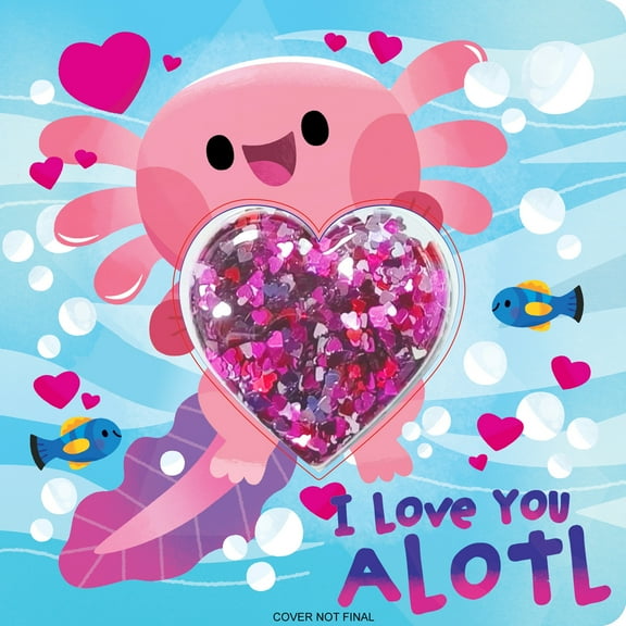 I Love You Alotl (Board Book)