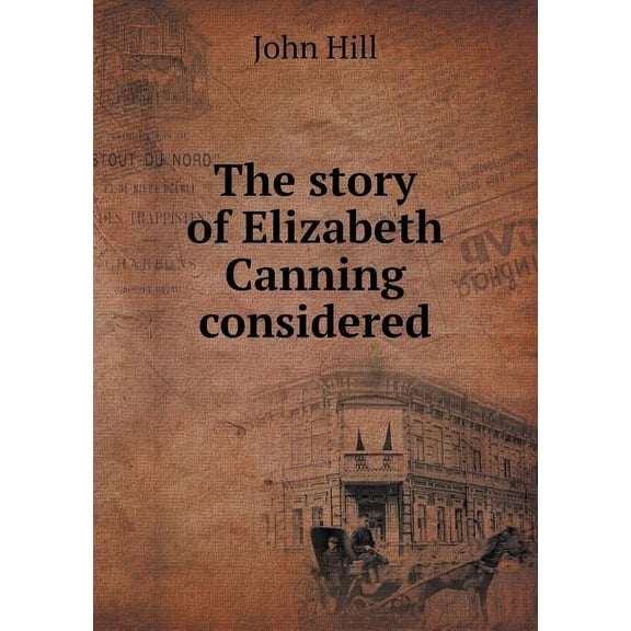 The story of Elizabeth Canning considered (Paperback)