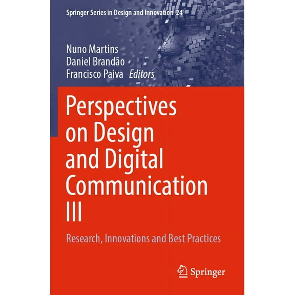 Springer Design and Innovation Perspectives on Design and Digital Communication III: Research, Innovations and Best Practices, Book 24, (Paperback)