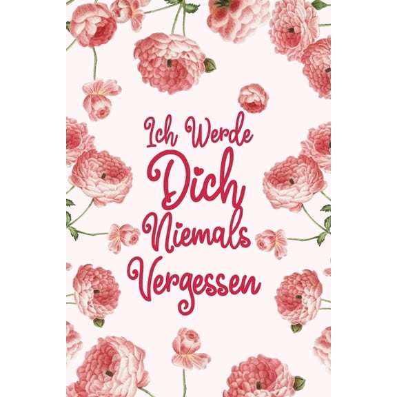 Ich werde dich niemals vergessen: Diskretes Passwort Buch mit A-Z Register zum Verwalten und Organisieren von persönlich, (Paperback)