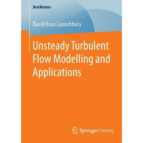 Bestmasters Unsteady Turbulent Flow Modelling and Applications, (Paperback)