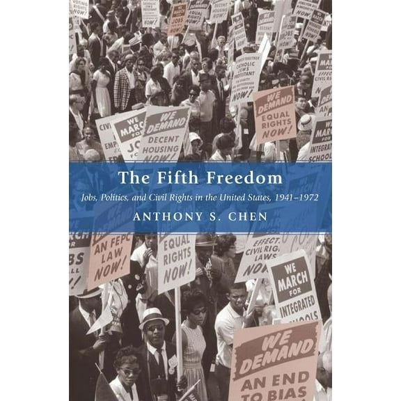 Princeton Studies in American Politics The Fifth Freedom: Jobs, Politics, and Civil Rights in the United States, 1941-1972, (Paperback)