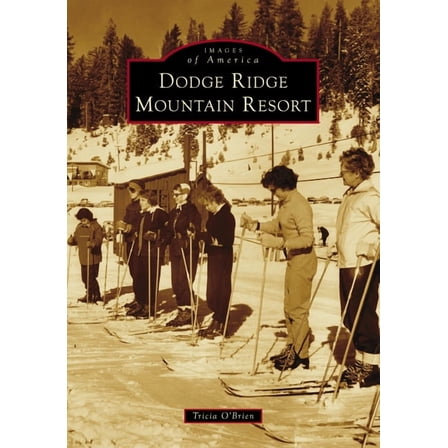 Images of America Dodge Ridge Mountain Resort, (Paperback)