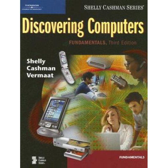 Pre-Owned Discovering Computers: Fundamentals, Third Edition (Available Titles Skills Assessment Manager (SAM) - Office 2007) (Paperback) 1418843725 9781418843724