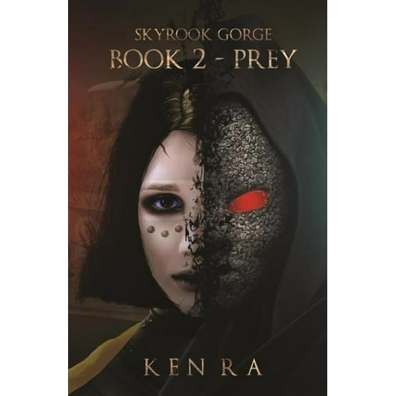 Skyrook Gorge: Book 2 - Prey Paperback 1799070069 9781799070061 Ken Ra