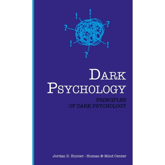 Dark Psychology : Principles of Dark Psychology (Hardcover)