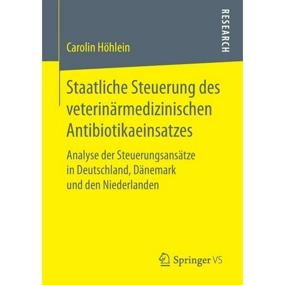 Staatliche Steuerung Des Veterinärmedizinischen Antibiotikaeinsatzes: Analyse Der Steuerungsansätze in Deutschland, Däne, (Paperback)