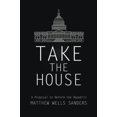 thumbnail image 2 of Take the House: A Proposal to Reform the Republic, (Paperback), 2 of 2