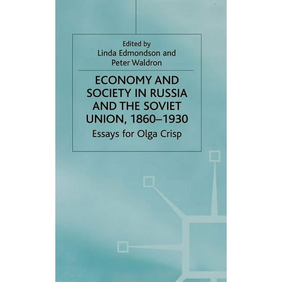 Studies in Russia and East Europe Economy and Society in Russia and the Soviet Union, 1860-1930: Essays for Olga Crisp, (Hardcover)