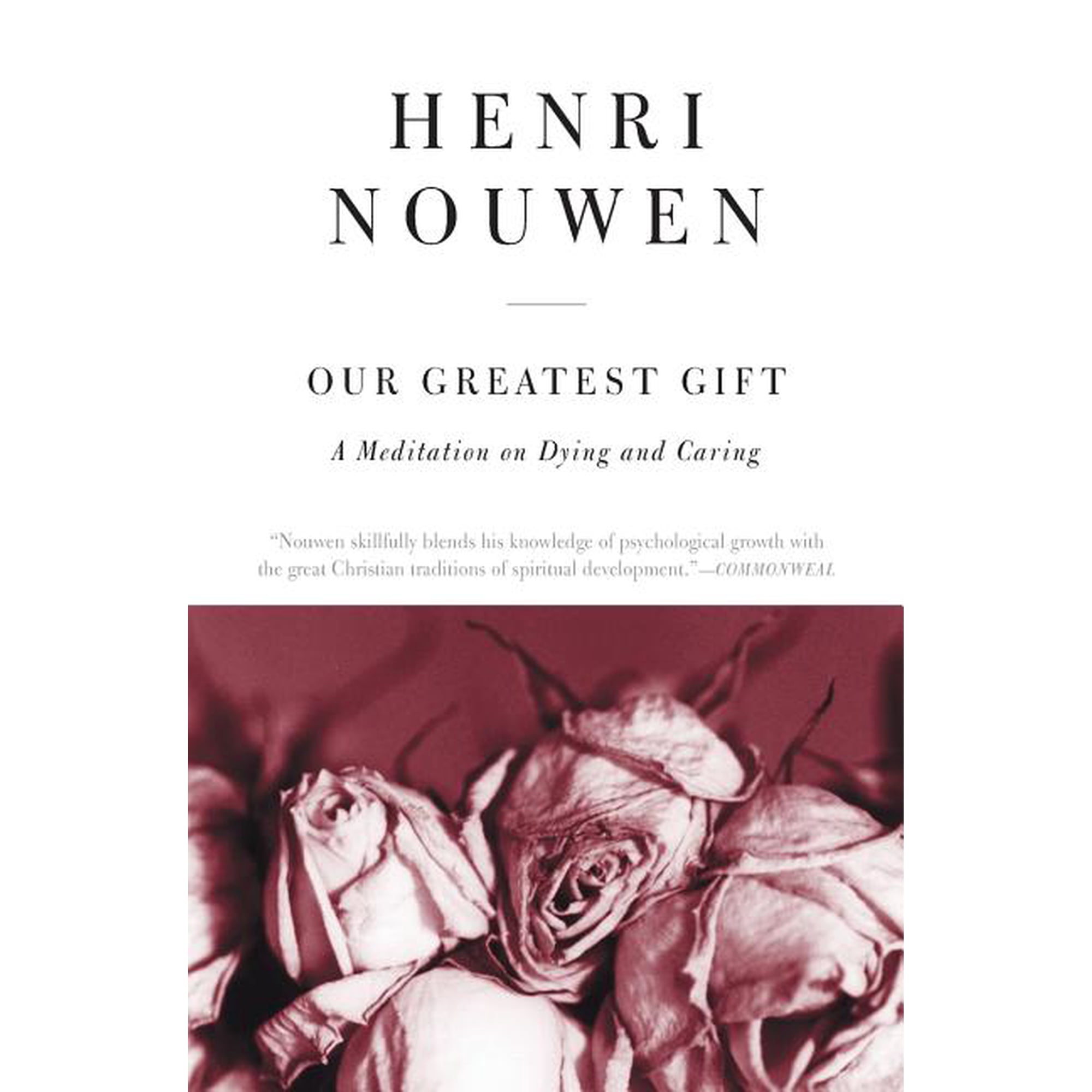 Our Greatest Gift: A Meditation on Dying and Caring, (Paperback)