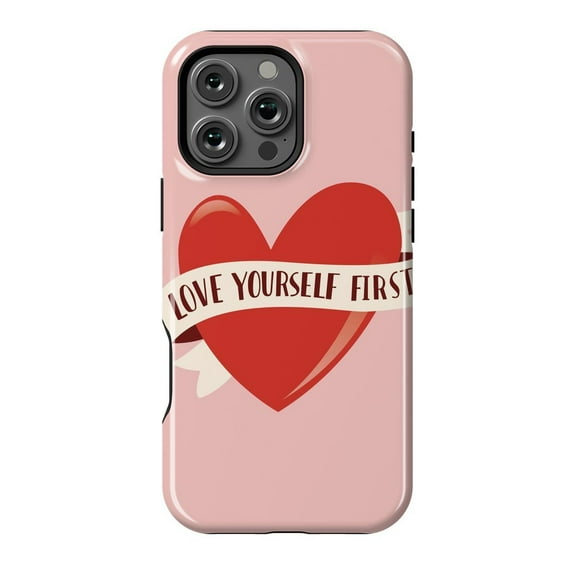 Love Yourself First Valentine Phone Case for iPhone 16 15 14 13 12 11 Pro Max