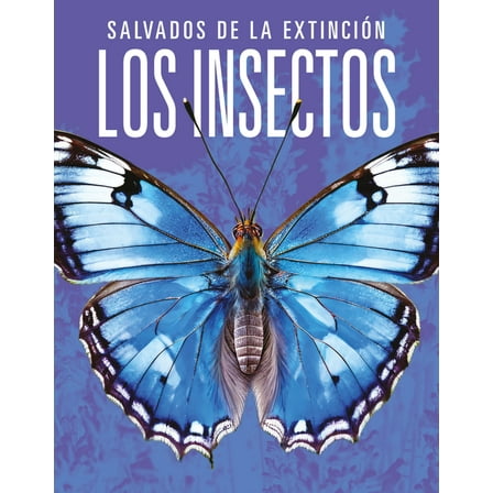 Los Insectos: Salvados de la ExtinciÃ³n, (Paperback)