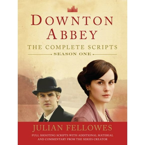 Downton Abbey: The Complete Scripts Season 1