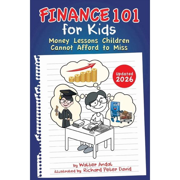 Finance 101 for Kids : Money Lessons Children Cannot Afford to Miss
