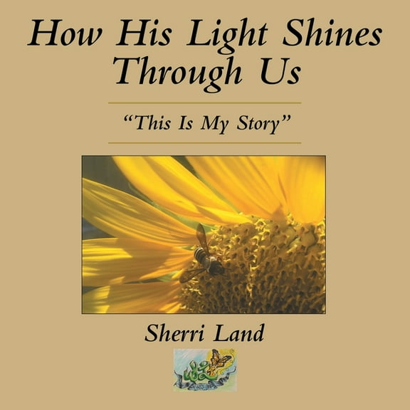 How His Light Shines Through Us: "This Is My Story", (Paperback)