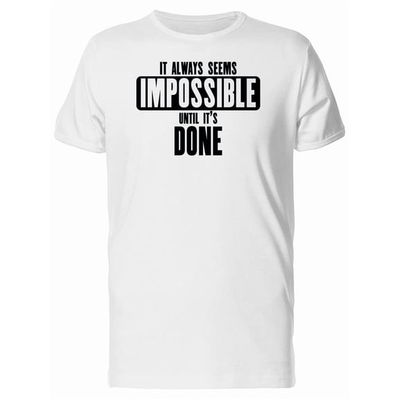 Impossible / Until Done Tee Men's -Image by Shutterstock
