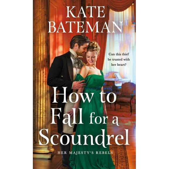 Kate Bateman: How to Fall for a Scoundrel (Paperback)