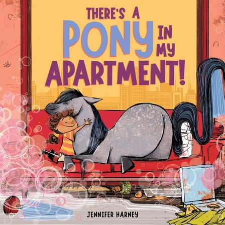 There's a Pony in My Apartment!, (Hardcover)