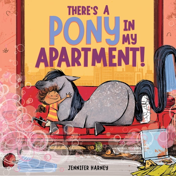 There's a Pony in My Apartment!, (Hardcover)