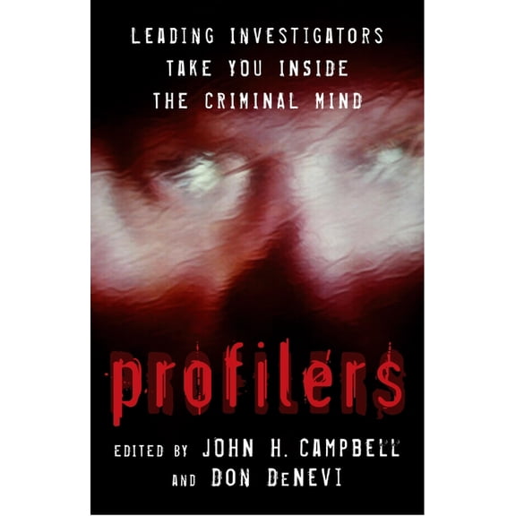 Profilers : Leading Investigators Take You Inside The Criminal Mind (Hardcover)