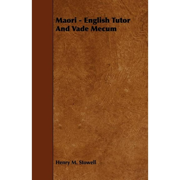 Maori - English Tutor And Vade Mecum (Paperback)