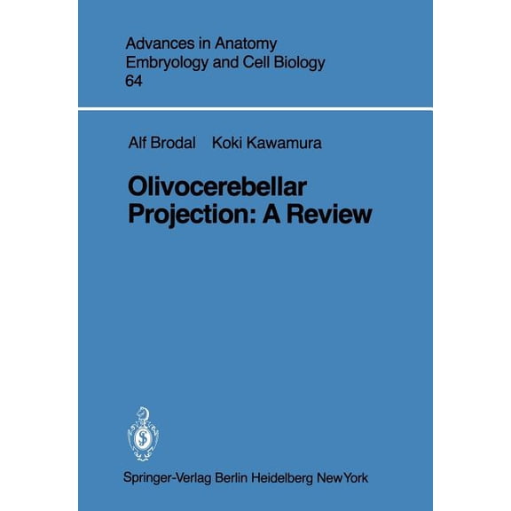 Advances in Anatomy, Embryology and Cell Olivocerebellar Projection: A Review, Book 64, (Paperback)