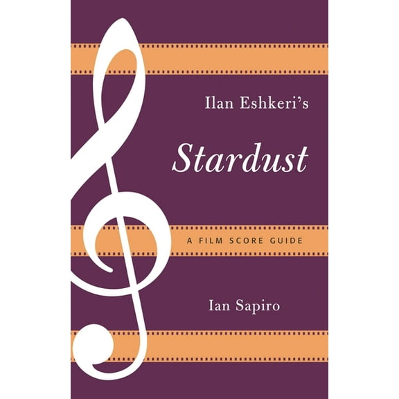 Film Score Guides Ilan Eshkeri's Stardust: A Film Score Guide, Book 15, (Paperback)