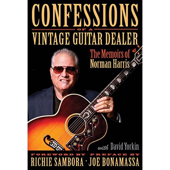 Pre-Owned Confessions of a Vintage Guitar Dealer: The Memoirs of Norman Harris, 9781495035111, 1495035115, Hardcover, Illustrated edition