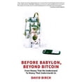 thumbnail image 2 of Before Babylon, au-Delà du Bitcoin: de l'Argent Que Nous Comprenons à l'Argent Qui Nous Comprend, 2 of 4