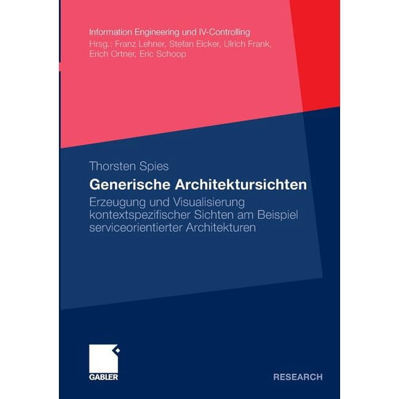 Information Engineering Und IV-Controlli Generische Architektursichten: Erzeugung Und Visualisierung Kontextspezifischer Sichten Am Beispiel Serviceorientierter , (Paperback)