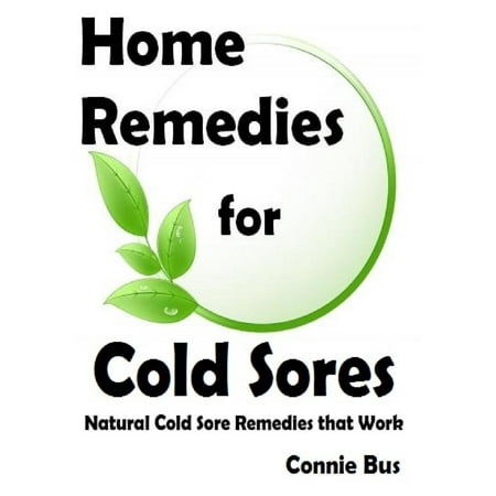 Home Remedies for Cold Sores: Natural Cold Sore Remedies that Work - (Best Natural Remedy For Cold Sores)