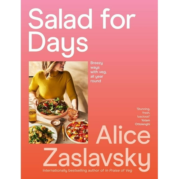 Salad for Days: Breezy Ways with Veg, All Year Round, (Paperback)