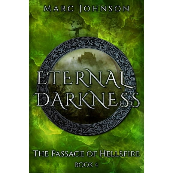Eternal Darkness (The Passage of Hellsfire, Book 4), (Paperback)