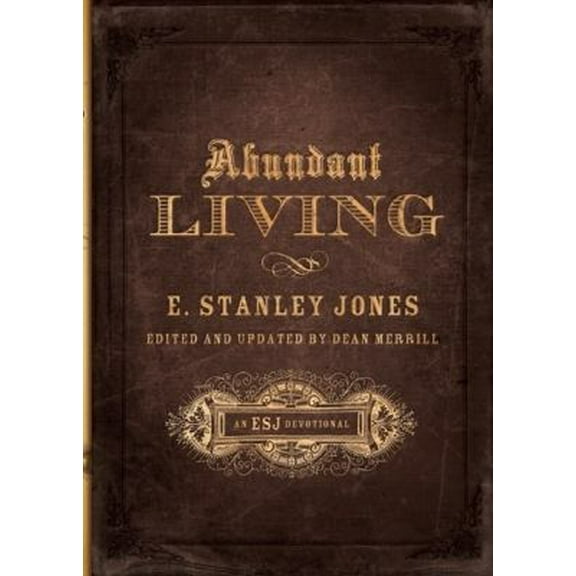 Pre-Owned Abundant Living (An Esj Devotional) (Hardcover) 1935416588 9781935416586