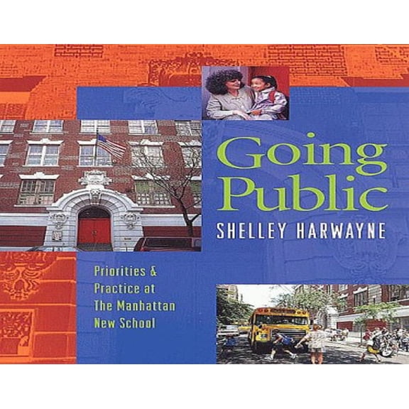 Pre-Owned Going Public: Priorities Practice at the Manhattan New School (Paperback) 0325001758 9780325001753