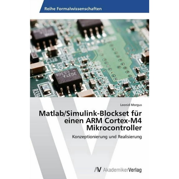 Matlab/Simulink-Blockset für einen ARM Cortex-M4 Mikrocontroller (Paperback)