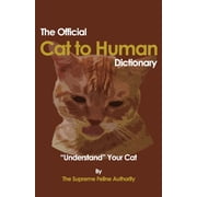 The Official Cat-to-Human Dictionary: The Compendium of Mandatory Feline Terminology, (Paperback)