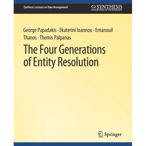 Synthesis Lectures on Data Management The Four Generations of Entity Resolution, (Paperback)