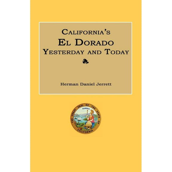 California's El Dorado Yesterday and Today, (Paperback)