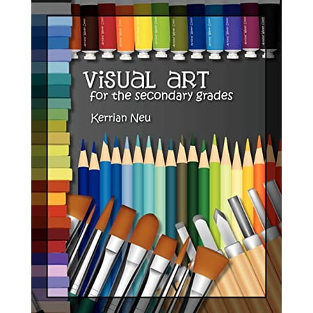 Pre-Owned Visual Art for the Secondary Grades (Paperback) 1463558813 9781463558819
